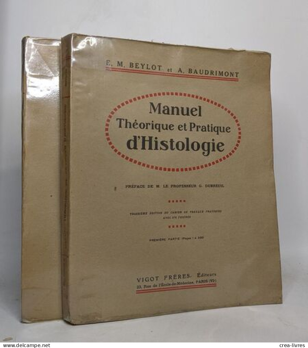 Manuel Théorique Et Pratique D'histologie- Troisième édition Du Cahier De Travaux Pratiques Avec 576 Figures / Tomes 1 E - Non Classés