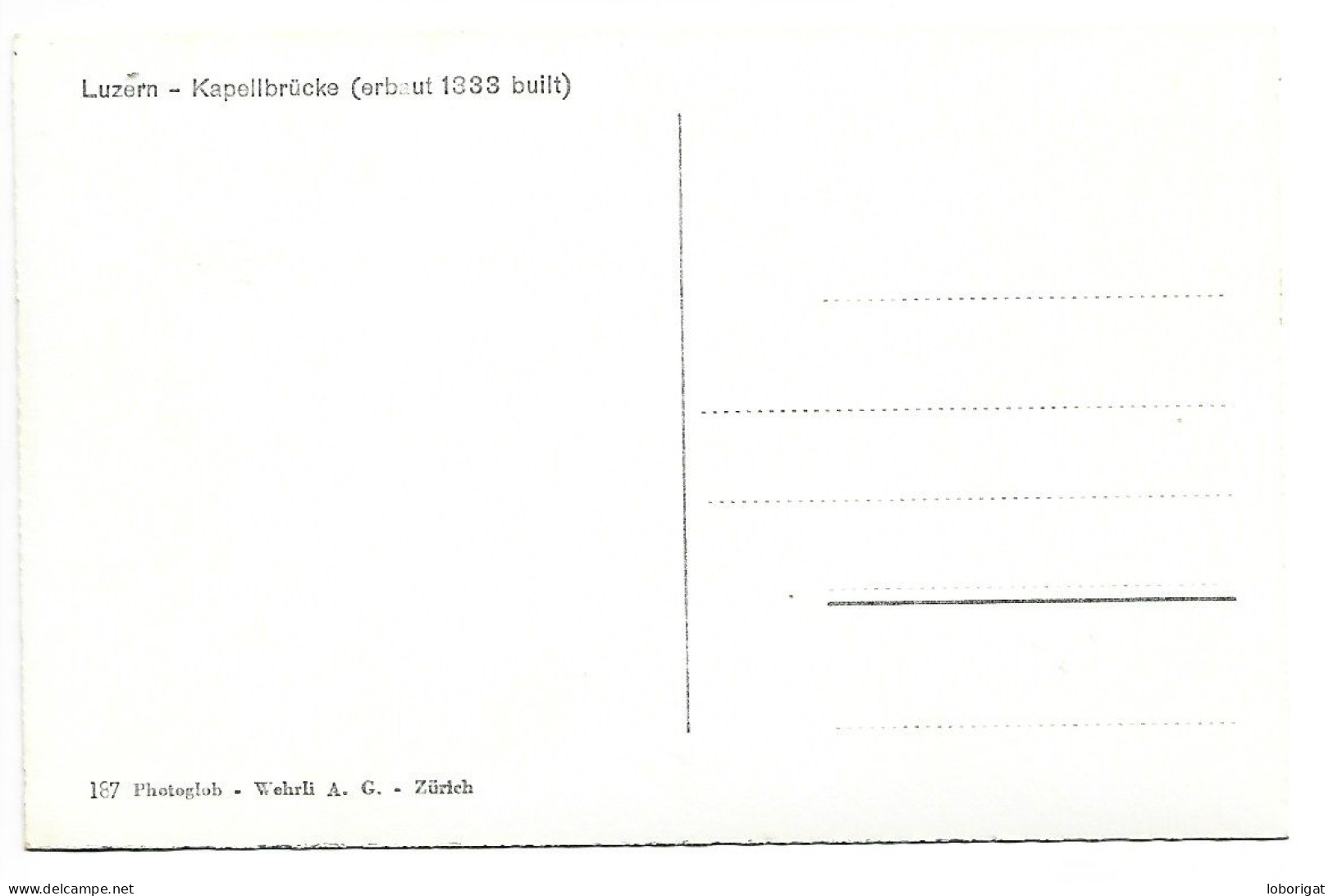 KAPELLBRUCKE ( ERBAUT 1333 BUILT ).-  LUCERNA - LUZERN.-  ( SUIZA ) - Lucens