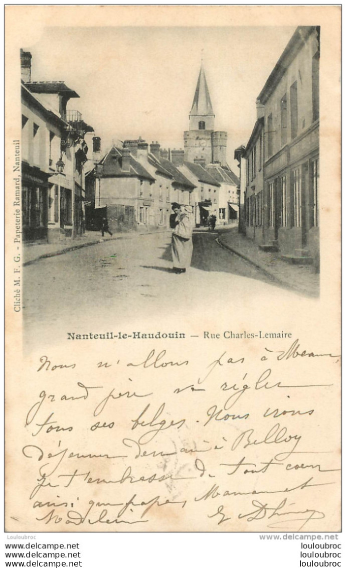 NANTEUIL LE HAUDOUIN RUE CHARLES LEMAIRE PRECURSEUR  1902 - Nanteuil-le-Haudouin