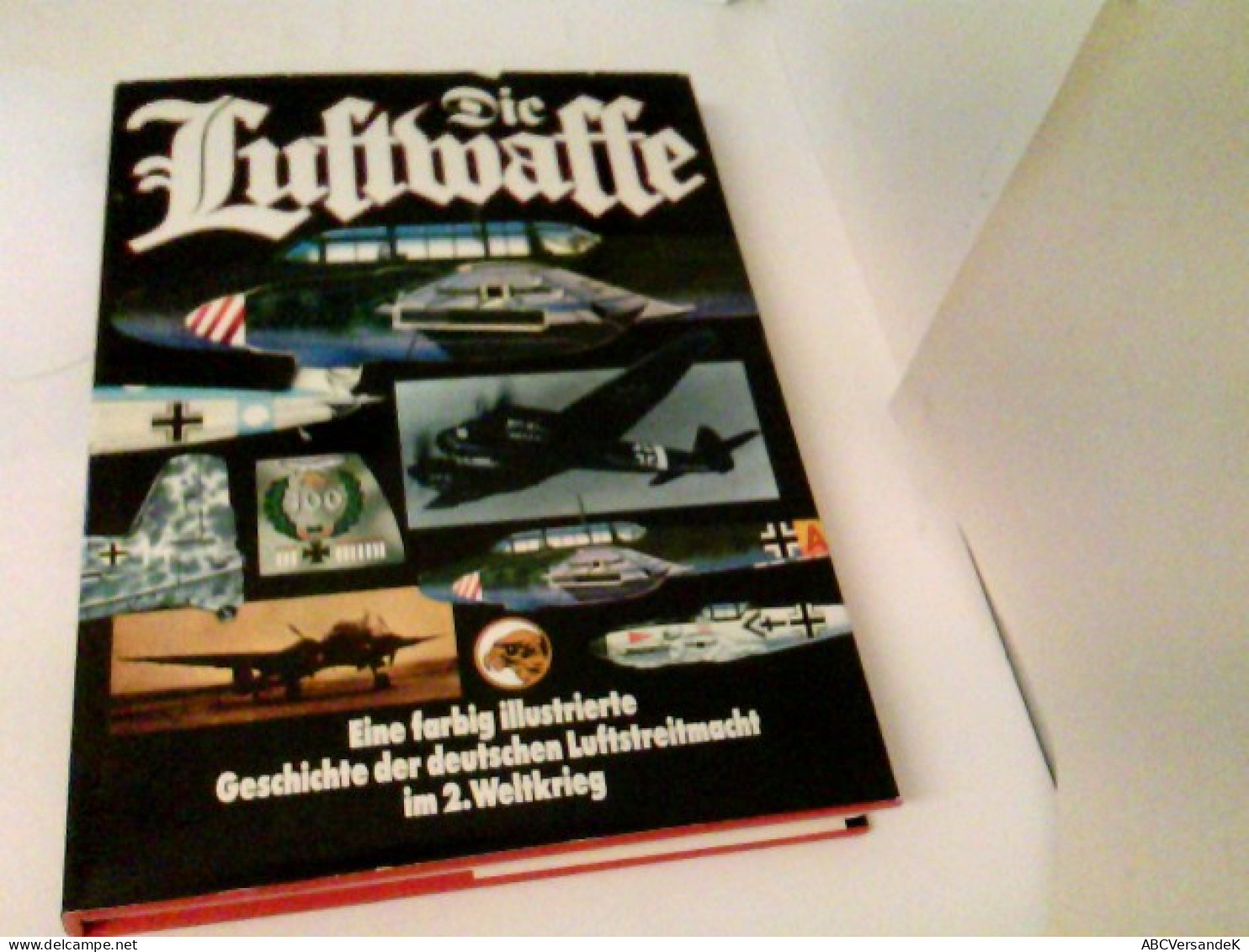 Die Luftwaffe. Eine Illustrierte Geschichte Der Deutschen Luftstreitmacht Im II. Weltkrieg - Trasporti