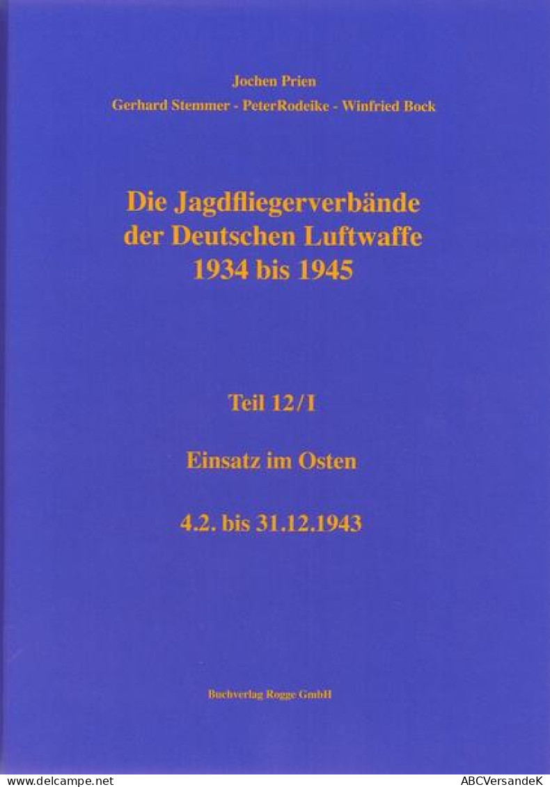 Die Jagdfliegerverbände Der Deutschen Luftwaffe 1934-1945 Teil 12/I - Einsatz Im Osten - 3.2.bis 31.12.1943 - Trasporti