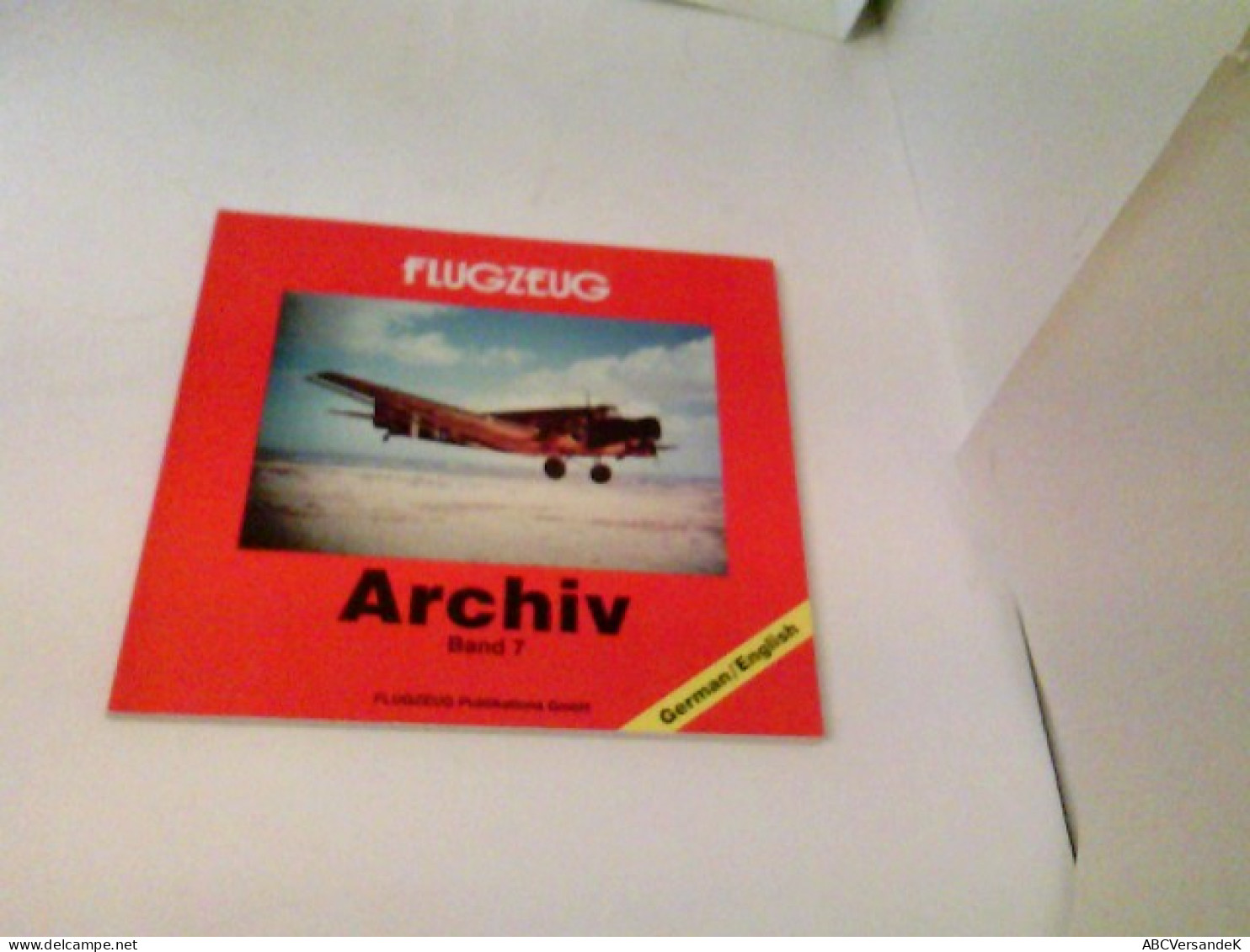 Flugzeug Archiv Band 7 - Transporte