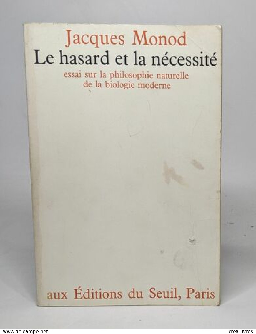 Le Hasard Et La Necessite - Essai Sur La Philosophie Naturelle De La Biologie Moderne - Non Classés