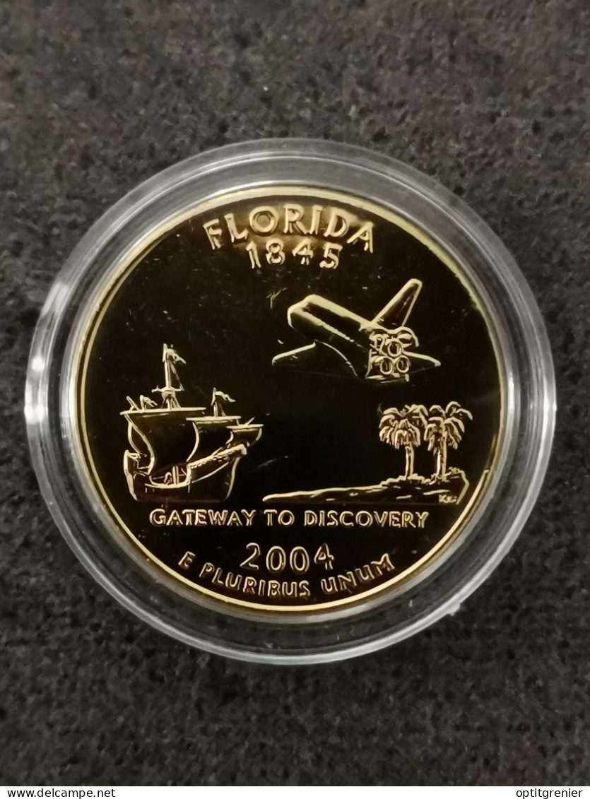 STATE QUARTER DOLLAR 2004 D FLORIDE / CUPRONICKEL DORURE OR 24 CARATS / USA - 1999-2009: State Quarters