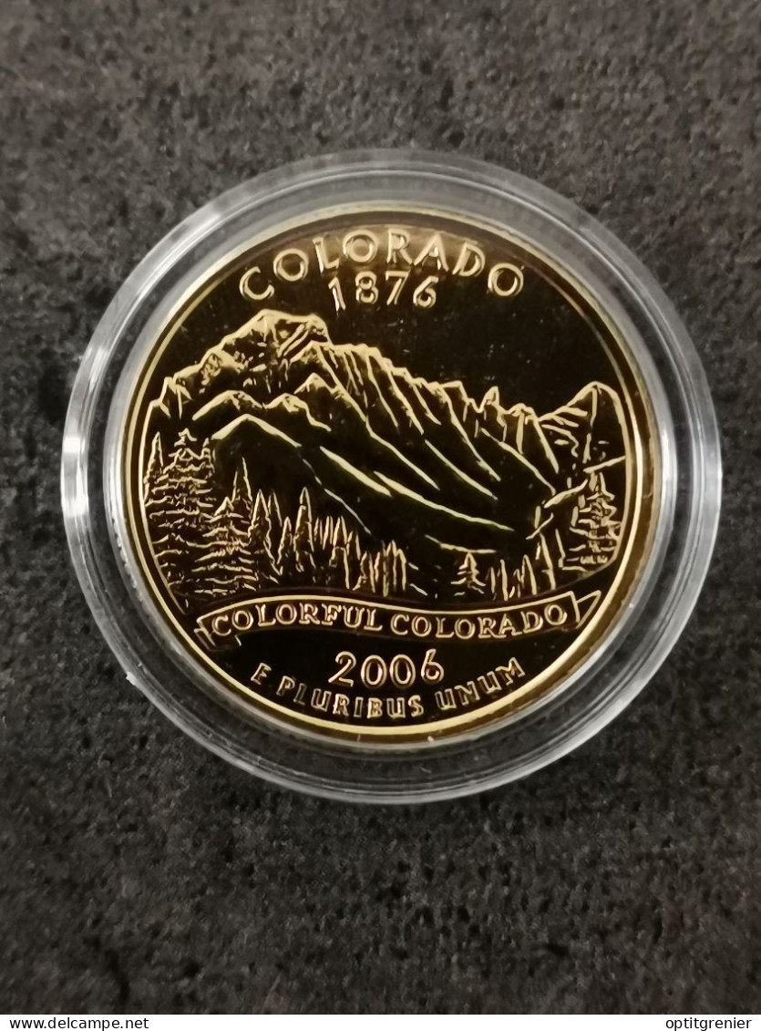 STATE QUARTER DOLLAR 2006 D COLORADO / CUPRONICKEL DORURE OR 24 CARATS / USA - 1999-2009: State Quarters