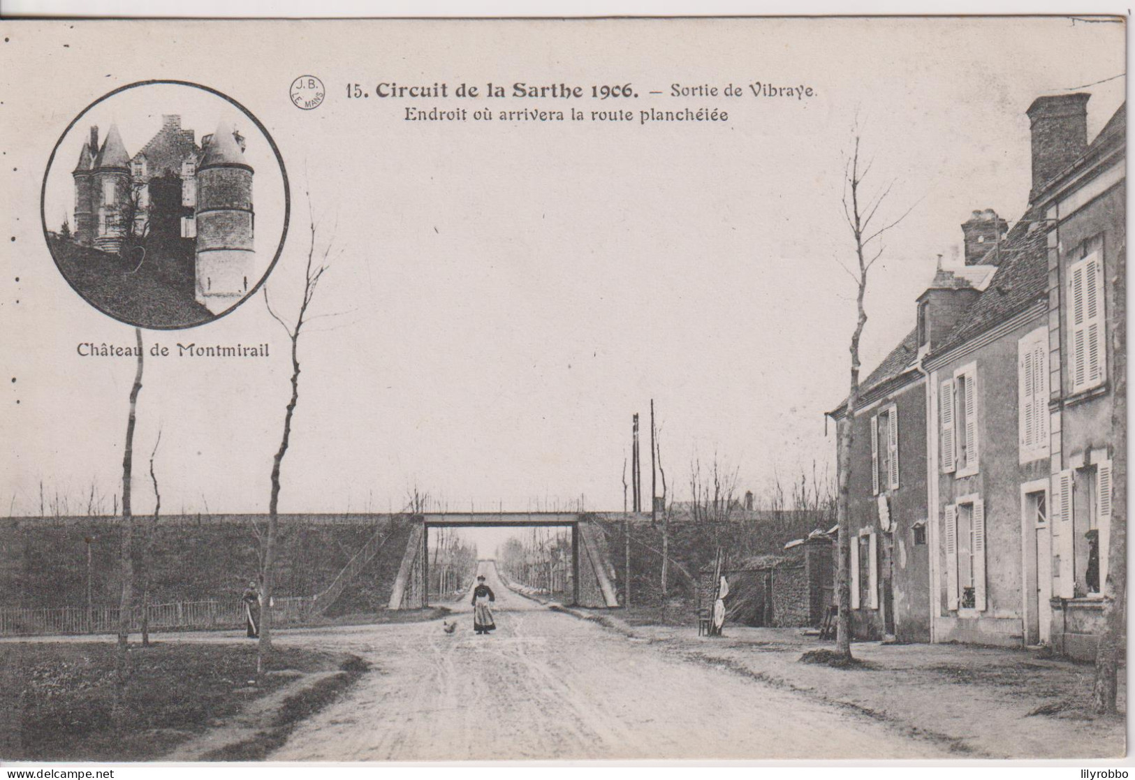 FRANCE - Circuit De La Sarthe 1906 - 15. Sortie De Vibraye Endroit Ou Arrvera La Route Planchelee - Le Mans