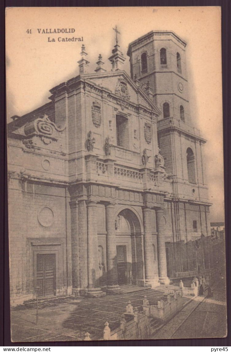 ESPAGNE VALLADOLID LA CATEDRAL - Valladolid