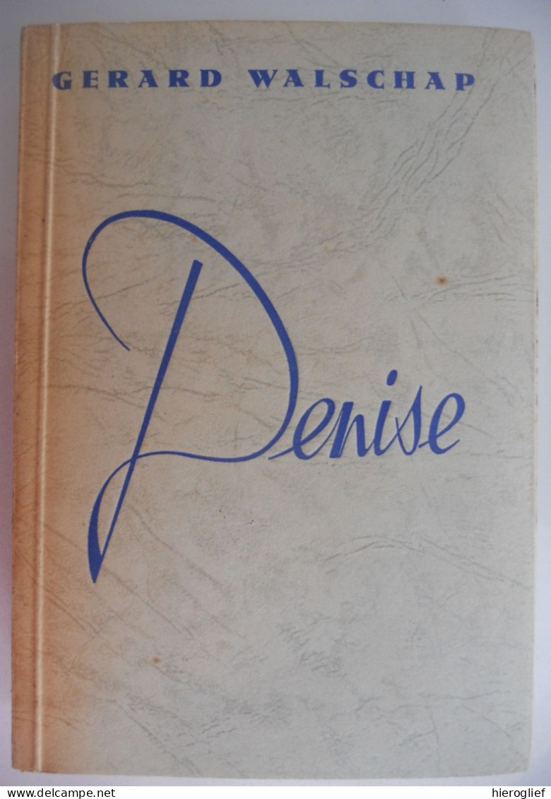 DENISE Door Gerard Baron Walschap 1942 ° Londerzeel + Antwerpen Vlaams Schrijver /  éditions De La Toison D'or - Belletristik