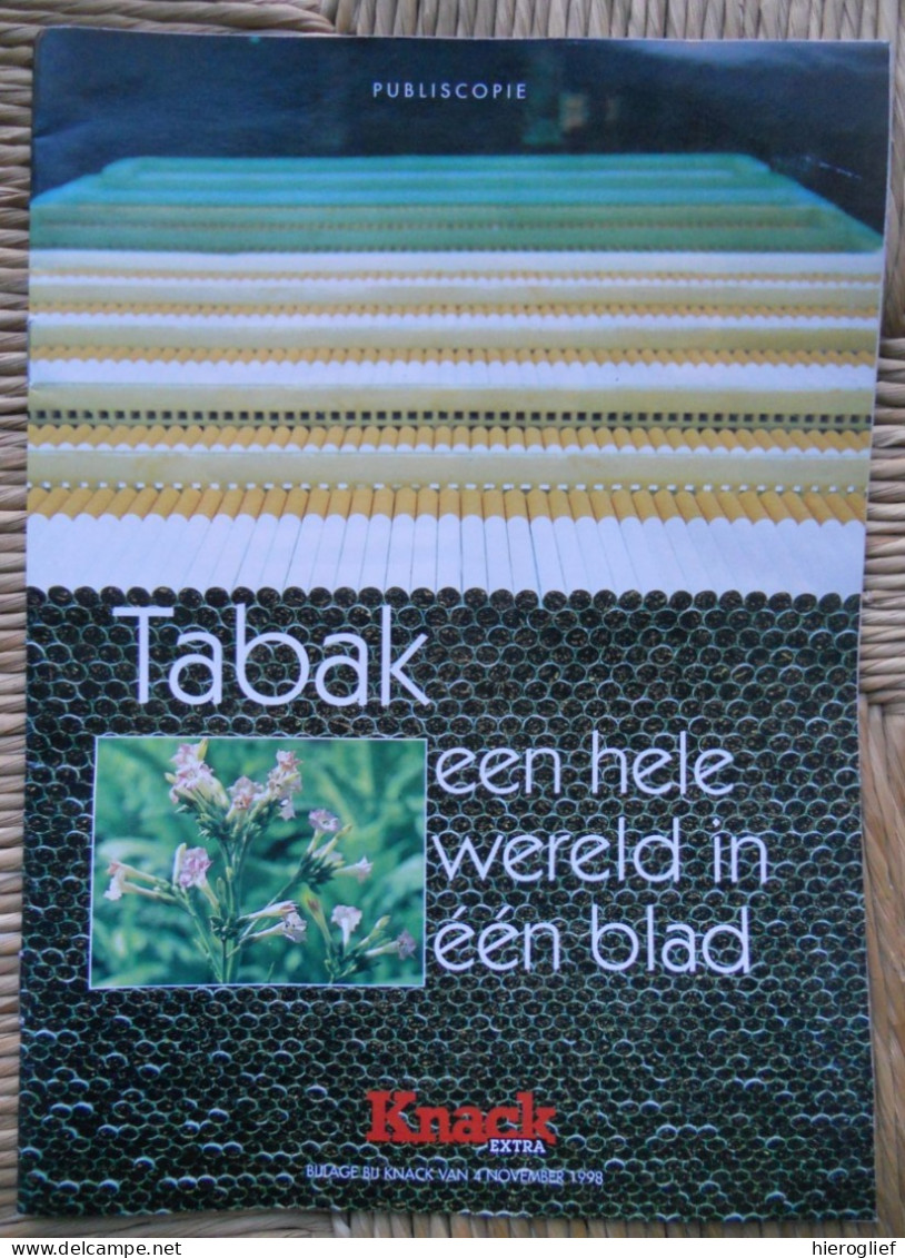 TABAK Een Hele Wereld In één Blad - Knack 1998 Roken Plant Productie Industrie Feiten Cijfers Sigaret Sigaar Pijp Musea - Geschichte