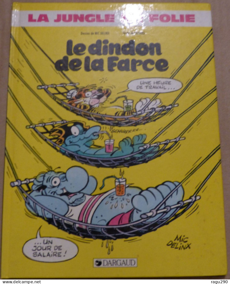 LA JUNGLE EN FOLIE  ---  LE DINDON DE LA FARCE  Avec Dédicace De   MIC DELINX - Dédicaces