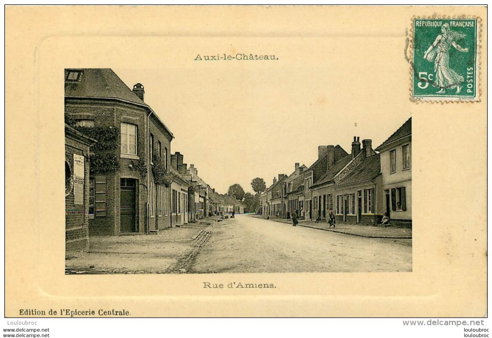 AUXI LE CHATEAU RUE D'AMIENS  EDITION DE L'EPICERIE CENTRALE - Auxi Le Chateau