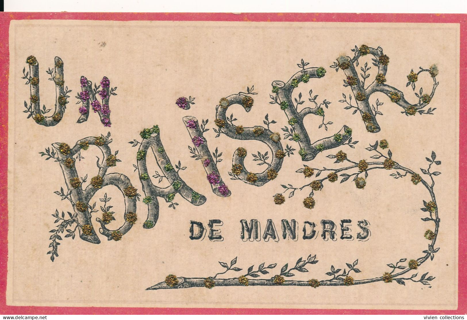 Mandres (94 Val De Marne) Un Baiser De ... Carte Type Souvenir Avec Réhausse De Paillettes Circulée 1906 - Mandres Les Roses