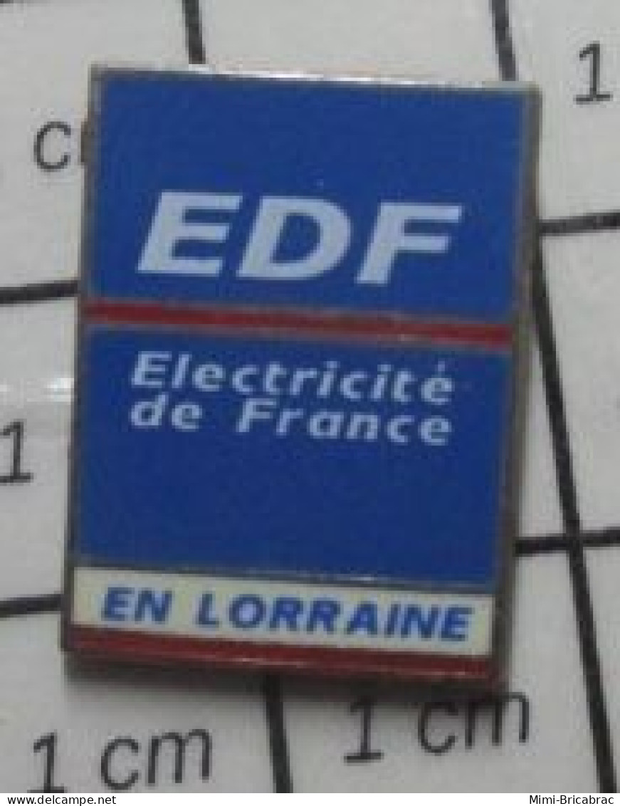 1719 Pin's Pins / Beau Et Rare / EDF / ELECTRICITE DE FRANCE EN LORRAINE - EDF GDF