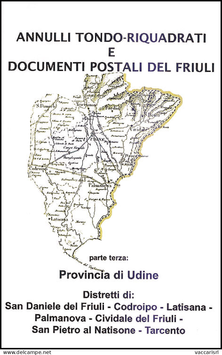 ANNULLI TONDO-RIQUADRATI E DOCUMENTI POSTALI
DEL "FRIULI" - Parte Terza - Provincia Di Udine - Distretti Di:
San Daniele - Collectors Manuals