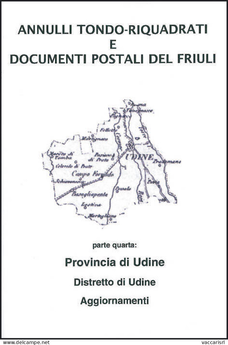 ANNULLI TONDO-RIQUADRATI E DOCUMENTI POSTALI
DEL "FRIULI" - Parte Quarta
Provincia Di Udine - Distretto Di Udine - Aggio - Manuales Para Coleccionistas