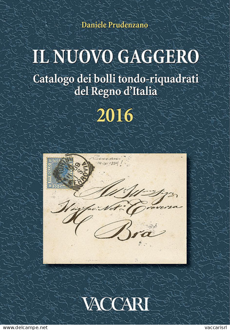 IL NUOVO GAGGERO
Catalogo Dei Bolli Tondo-riquadrati
Del Regno D'Italia
2016 - Daniele Prudenzano - Collectors Manuals