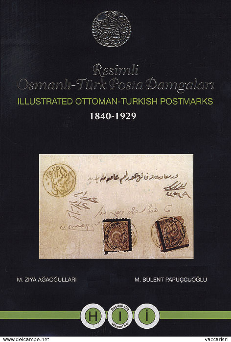 ILLUSTRATED OTTOMAN-TURKISH POSTMARKS 1840-1929
Vol.5 - Lettere H-I-&Iuml;
Resimli Osmanli-T&uuml;rk Posta Damgalari - M - Collectors Manuals
