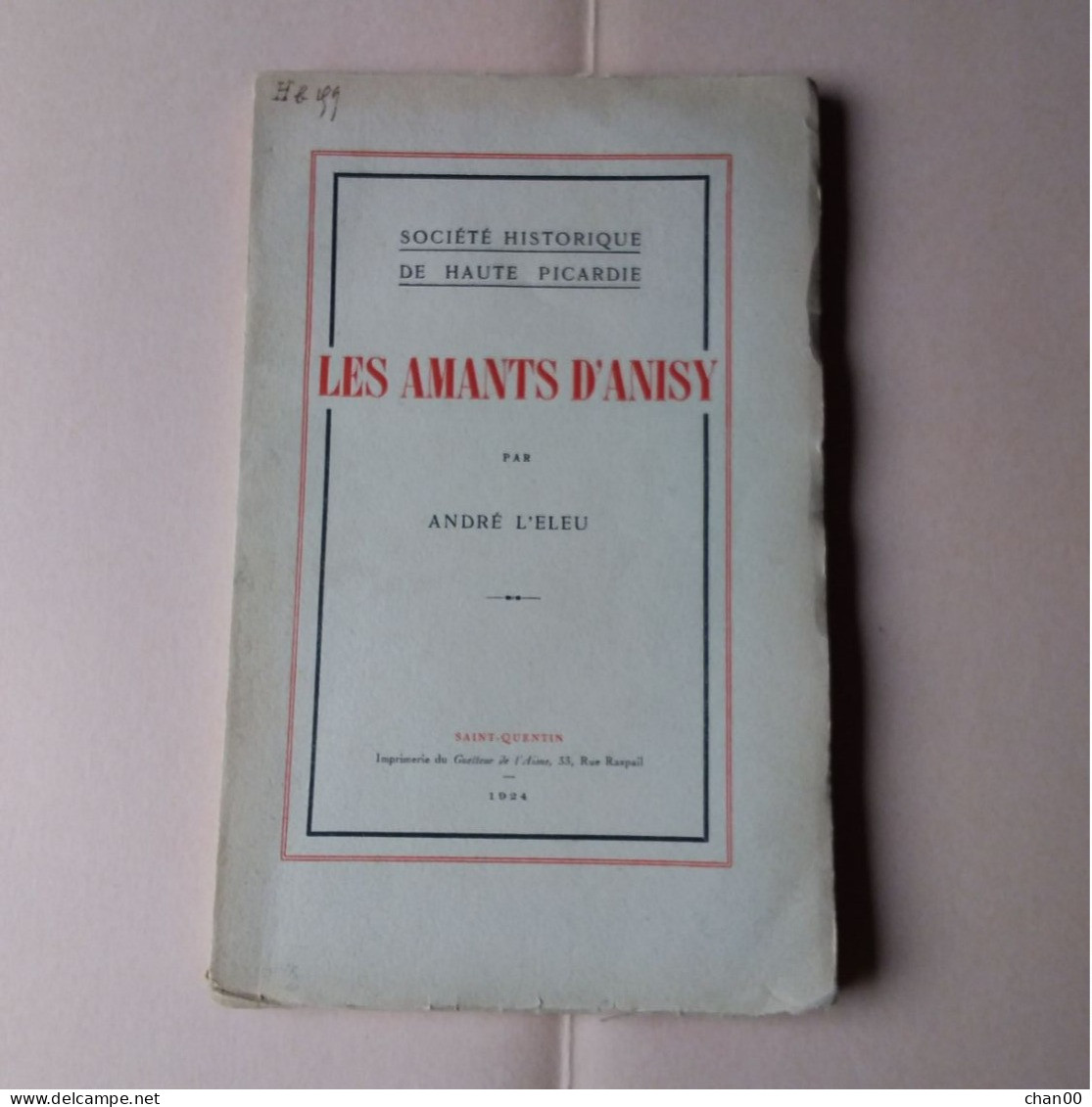 LES AMANTS D'ANISY Par André Leleu - 1924 - Saint-quentin - Laon - Anisy-le-château - Picardie - Nord-Pas-de-Calais