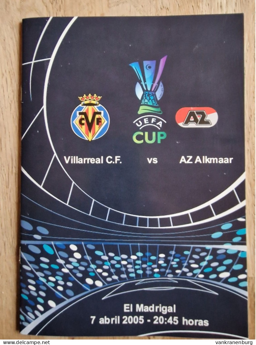 Programme Villarreal CF - AZ Alkmaar - 7.4.2005 - UEFA Cup - Holland - Football Soccer Fussball Calcio - Programm - Books