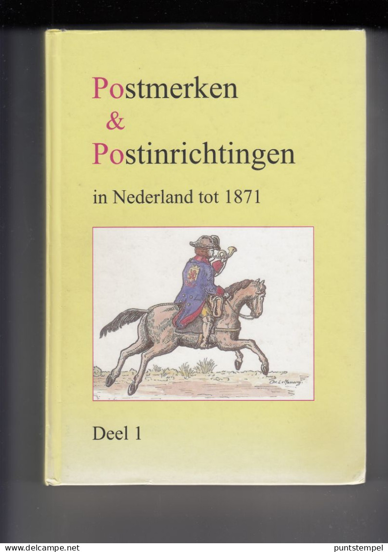 Postmerken & Postinrichtingen In Nederland Tot 1871. Nette Uitvoering Nauwelijks Gebruikt - Holandés