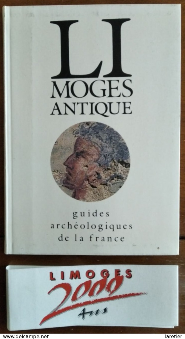 LIMOGES ANTIQUE - Guides Archéologiques De La France - J.M. Desbordes Et J.P. Loustaud - Haute-Vienne (87) - Limousin