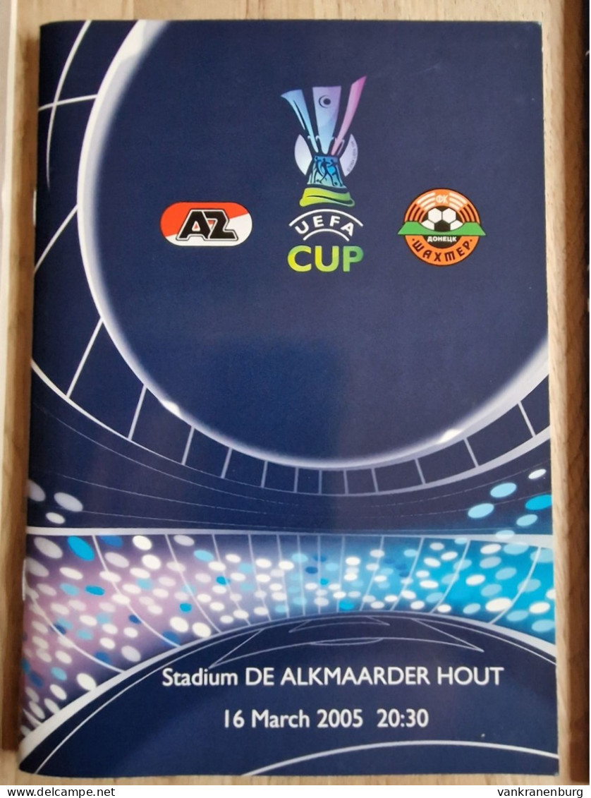 Programme AZ Alkmaar - Shakhtar Donetsk - 16.3.2005 - UEFA Cup - Holland - Football Soccer Fussball Calcio - Programm - Libros