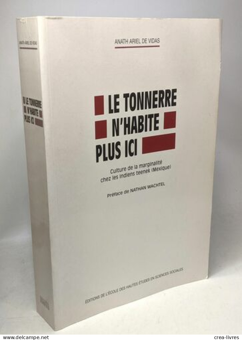 Le Tonnerre N'habite Plus Ici.: Culture De La Marginalité Chez Les Indiens Teenek - Sciences