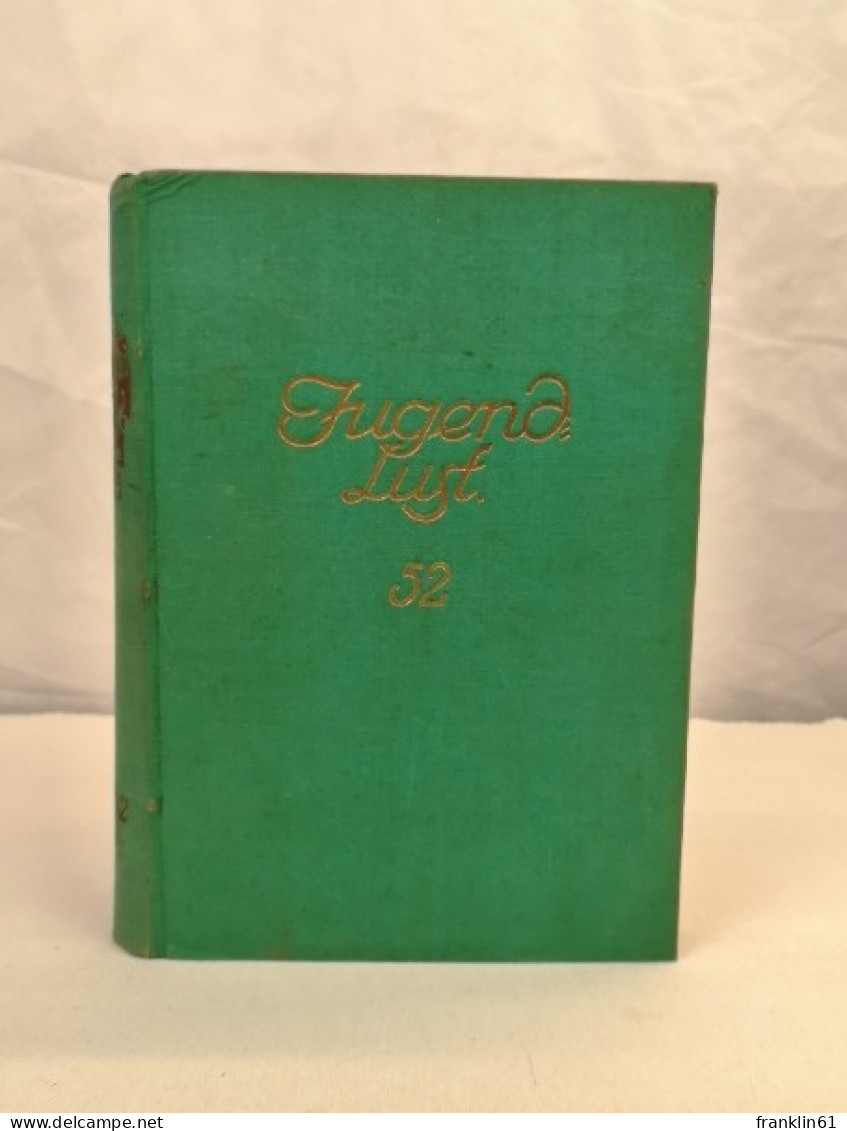 Jugendlust 52. Jahrgang 1926/1927. Heft Nr. 1 (Oktober 1926) Bis Heft Nr. 24 (September 1927). - Autres & Non Classés