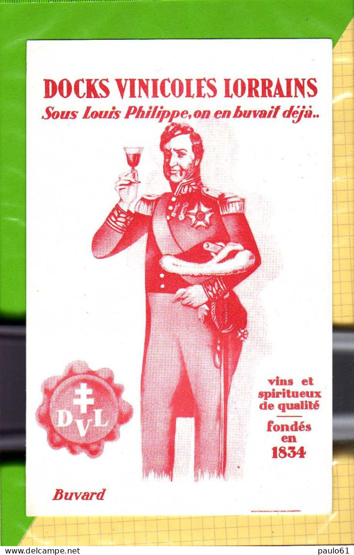 BUVARD  :  Docks Vinicoles Lorrains  Sous Louis Philippe ,on Buvait Deja DVL  Vin - Liqueur & Bière