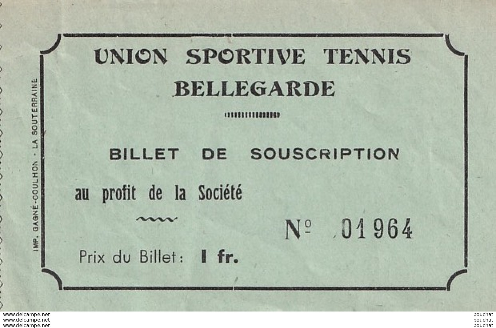 L8- BELLEGARDE - UNION SPORTIVE TENNIS - BILLET DE SOUSCRIPTION DE 1 FR. - EDIT.GAGNE - COULLHON LA SOUTERRAINE - Bellegarde