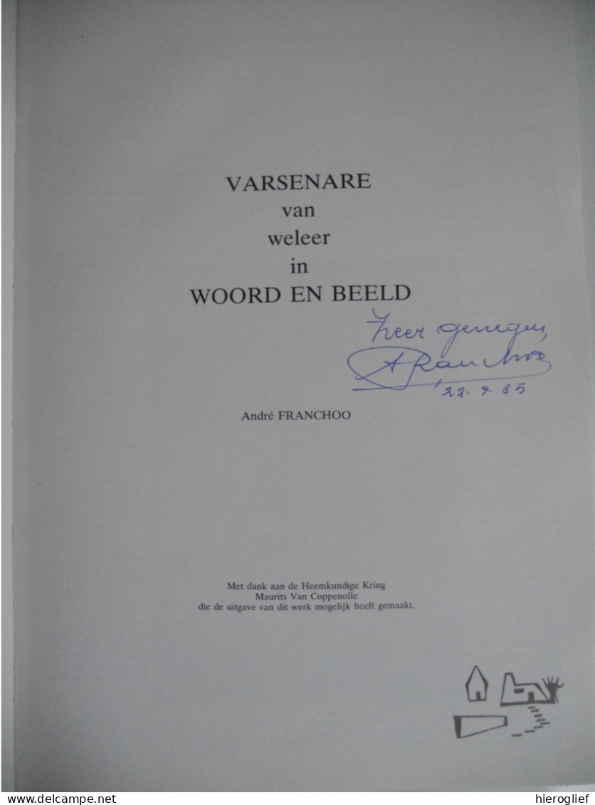 VARSENARE Van Weleer In Woord En Beeld Door André Franchoo Zedelgem Jabbeke Brugge Houtave Heemkunde GESIGNEERD - Historia