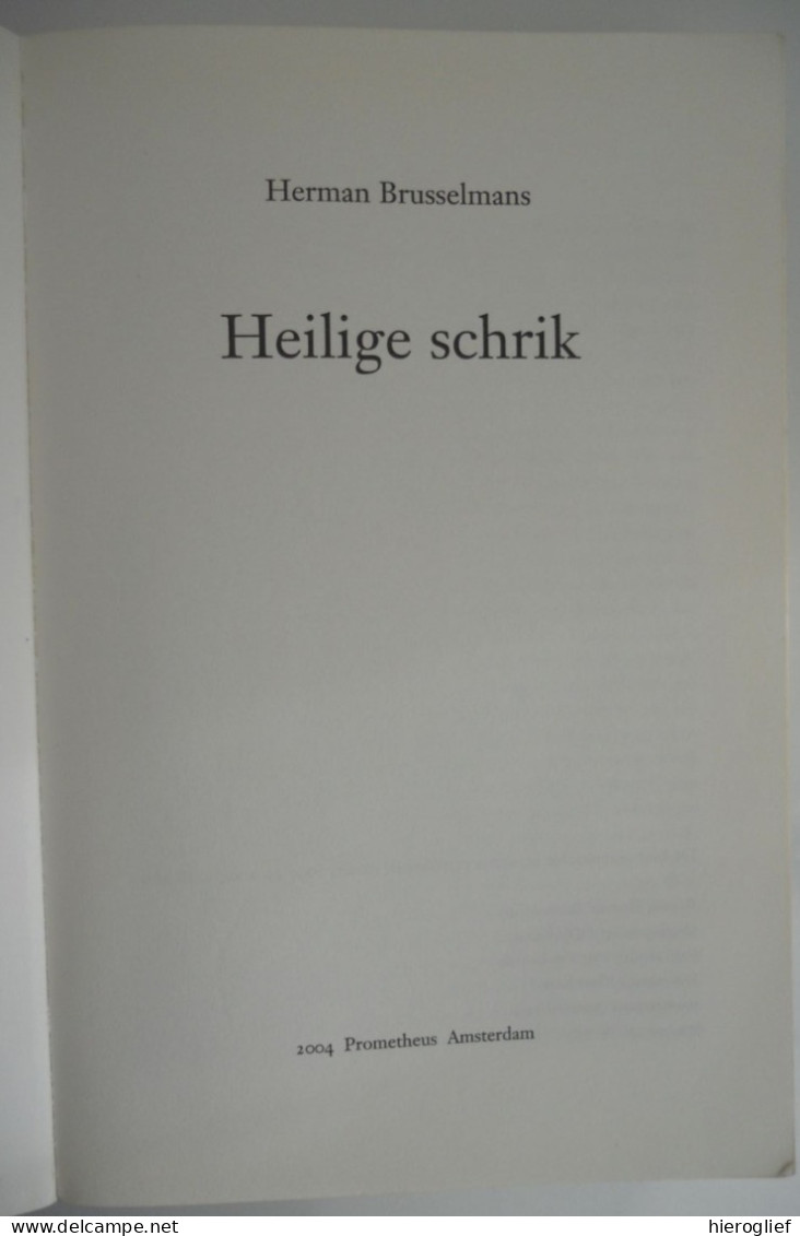 HEILIGE SCHRIK Door Herman Brusselmans 2004 Prometheus Columns Humo - Literatuur