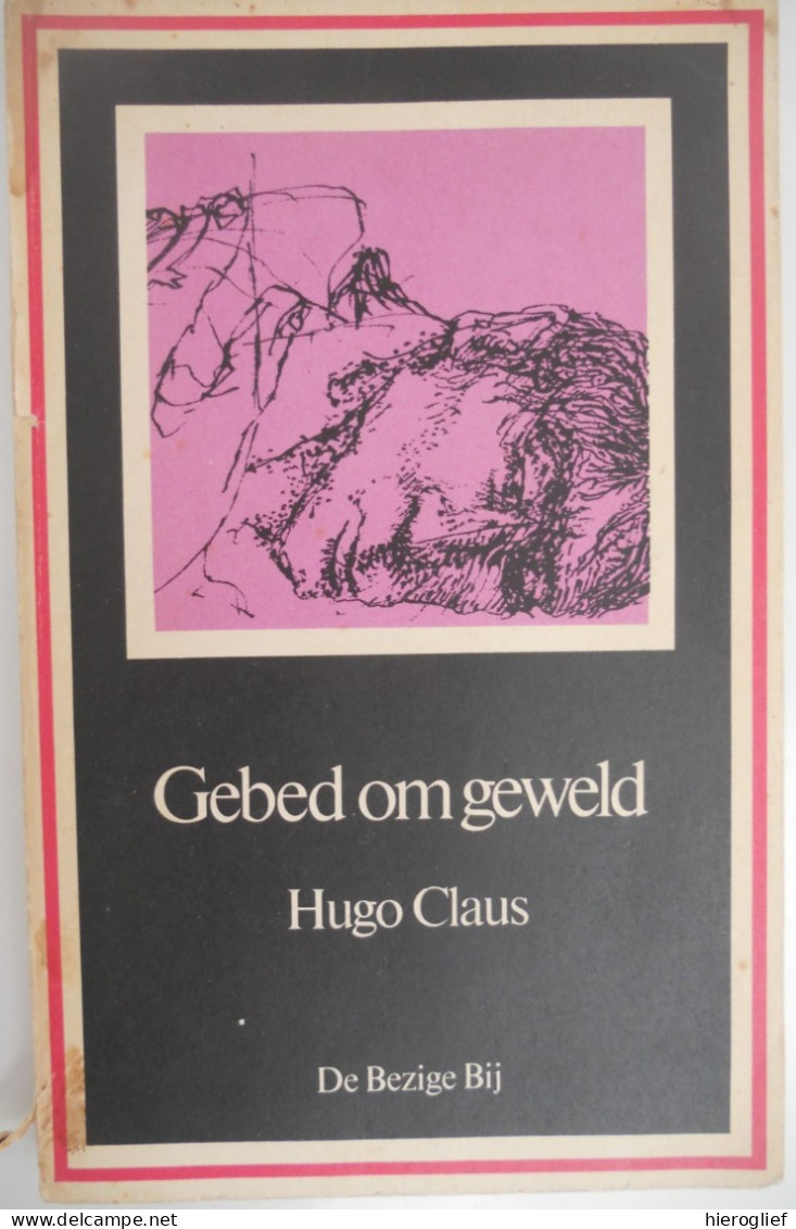 GEBED OM GEWELD  - Verhalen Door HUGO CLAUS 1ste Druk 1972 GESIGNEERD Brugge Antwerpen - Letteratura