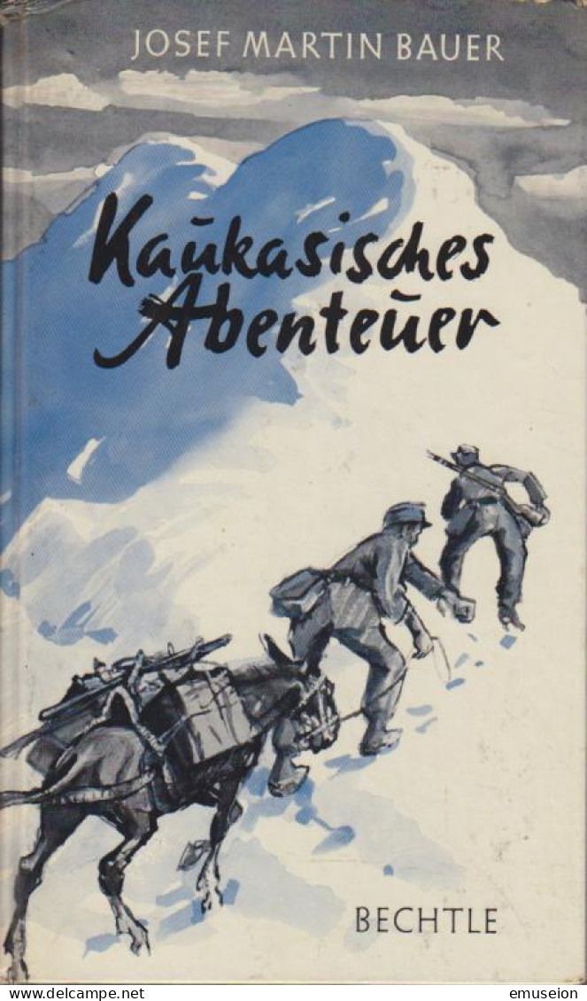 Kaukasisches Abenteuer : Die Besteigung Des Elbrus 1942. - Livres Anciens