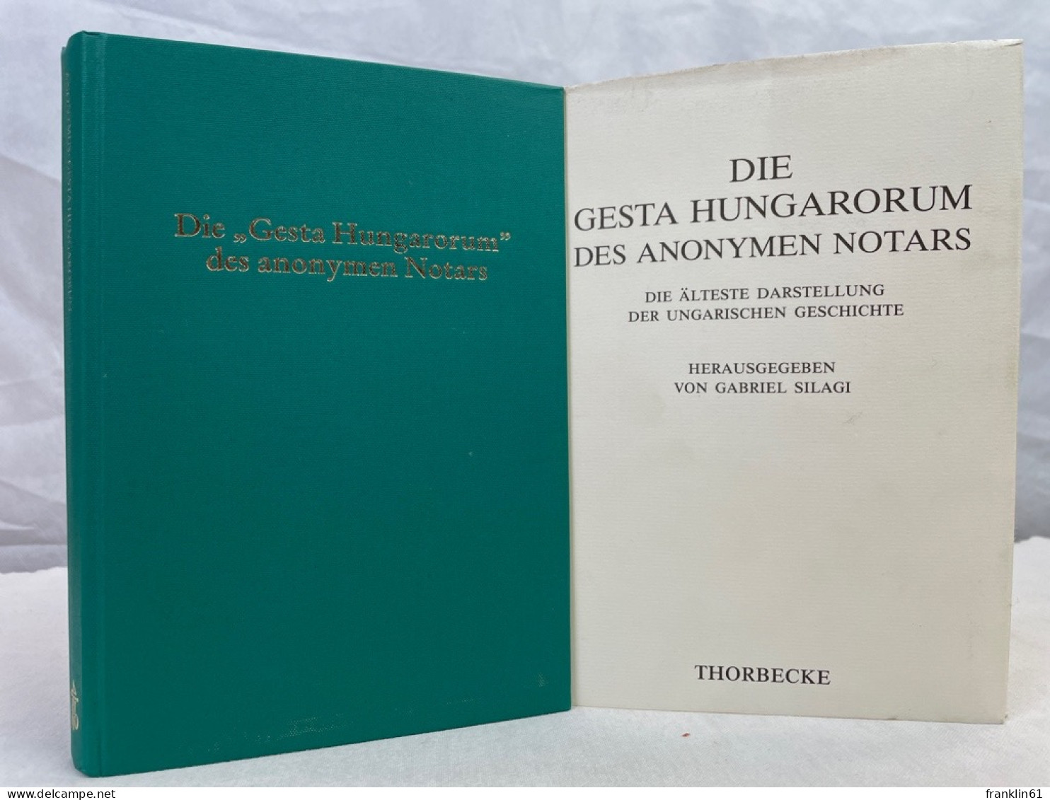 Die Gesta Hungarorum Des Anonymen Notars : Die älteste Darstellung Der Ungarischen Geschichte. - 4. 1789-1914