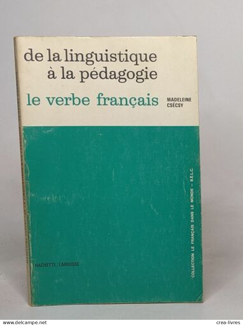 De La Linguistique à La Pedagogie - Le Verbe Français - Sciences