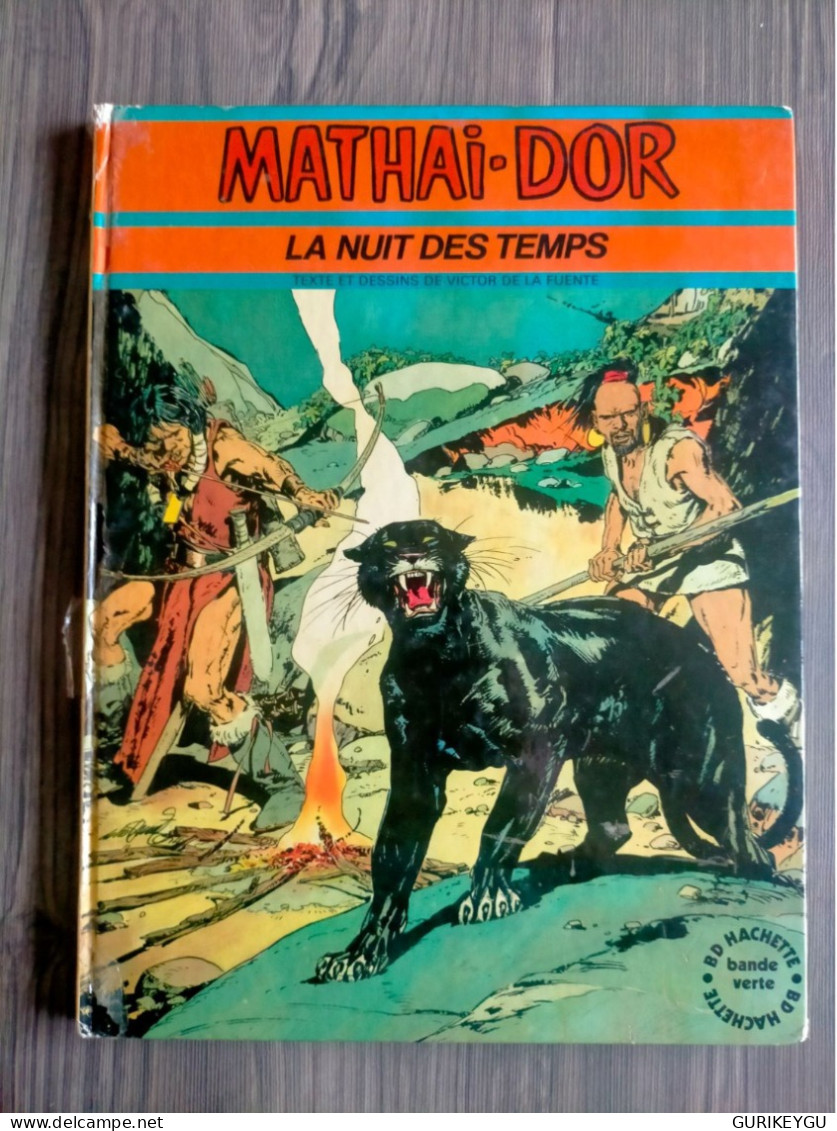 MATHAI-DOR La Nuit Des Temps édition Originale EO BIEN Cartonnée VICTOR DE LA FUENTE HACHETTE 1974 Bande Verte - Blek