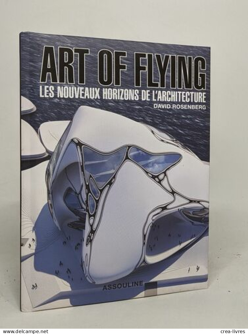 Art Of Flying - Les Nouveaux Horizons De L'architecture - Sciences