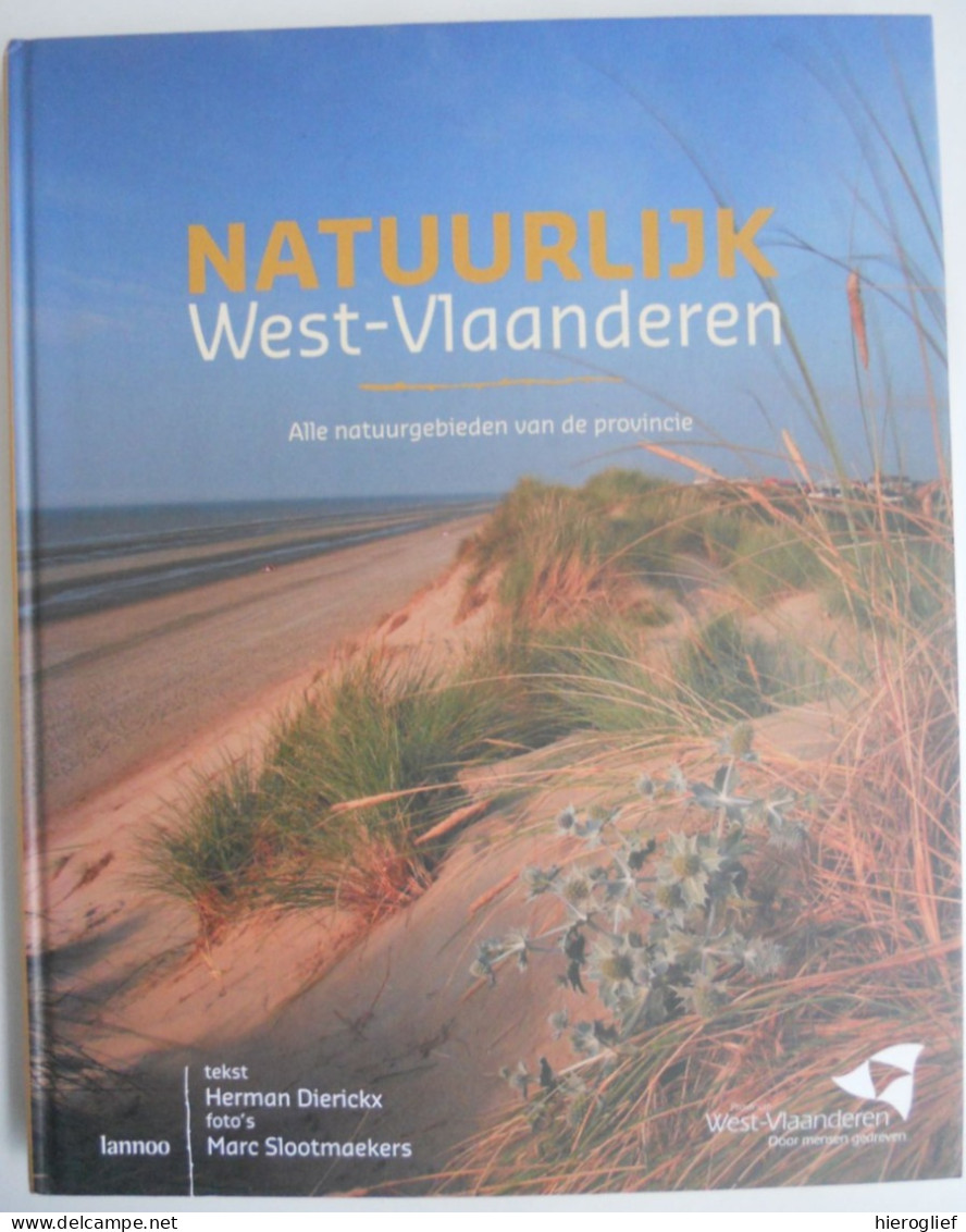 NATUURLIJK West-Vlaanderen - Alle Natuurgebieden Vd Provincie H Dierickx M Slootmaekers Kust Zwin Houthulst Lo-Reninge - Altri & Non Classificati