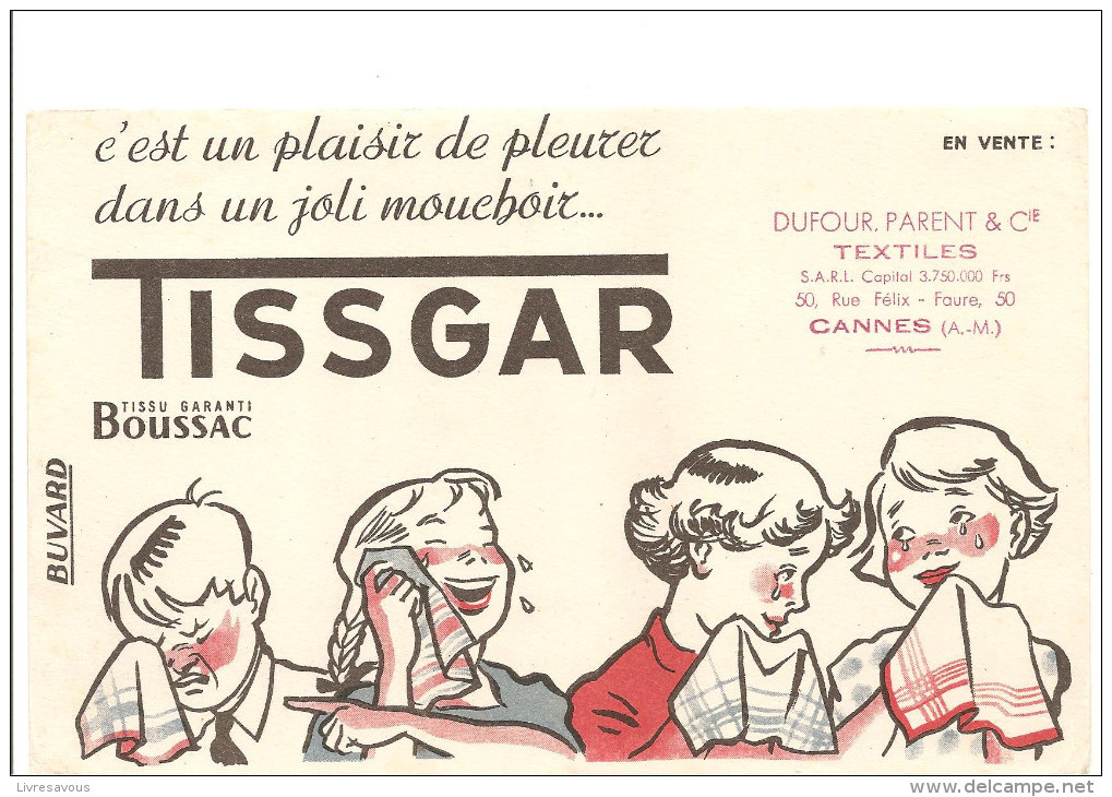 Buvard TISSGAR C'est Un Plaisir De Pleurer Dans Un Joli Mouchoir. Offert Par Dufour Parent Textiles 50 Rue Félix Cannes - Textile & Clothing