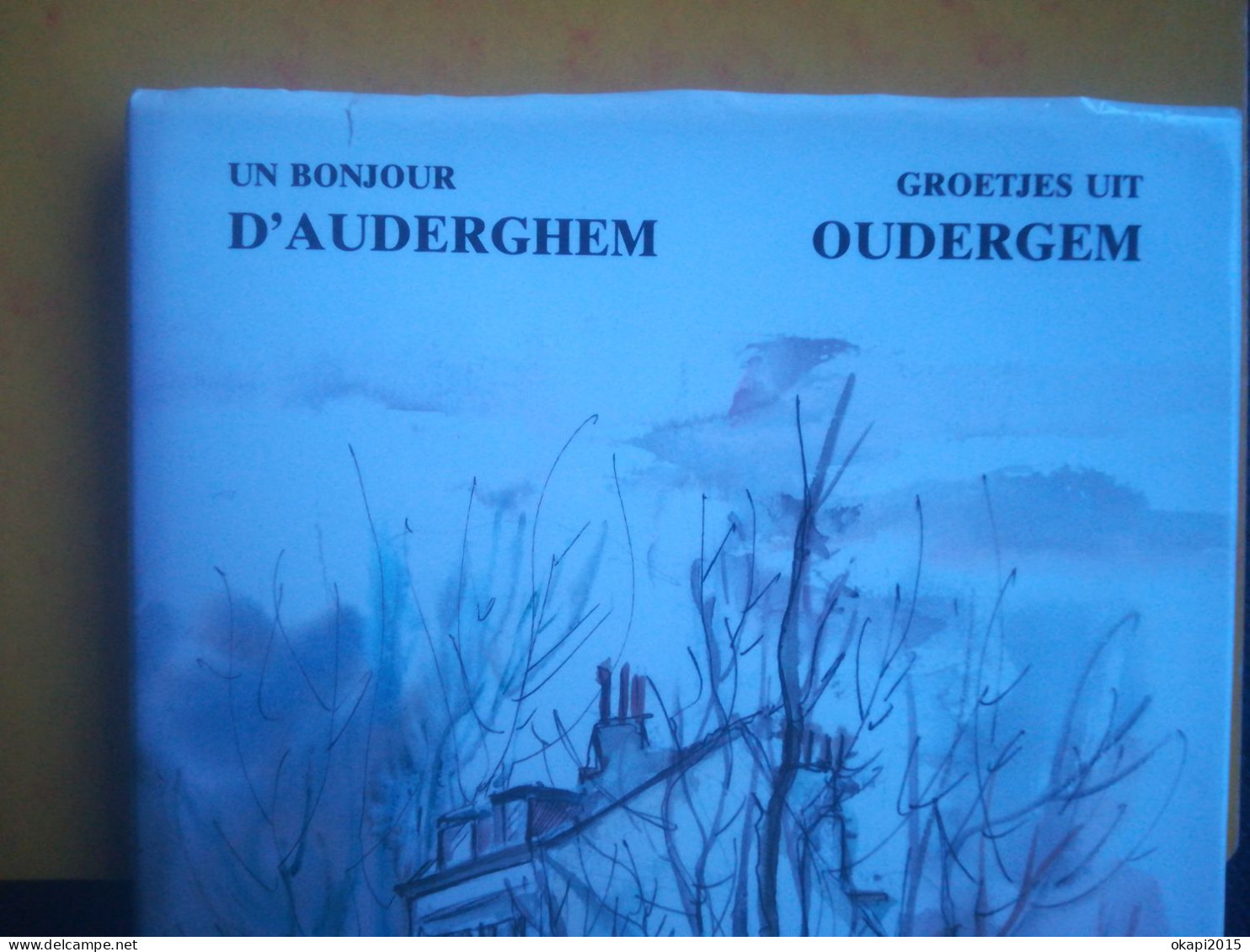 Un Bonjour D D'Auderghem Livre Bilingue Français Néerlandais - Auderghem - Oudergem