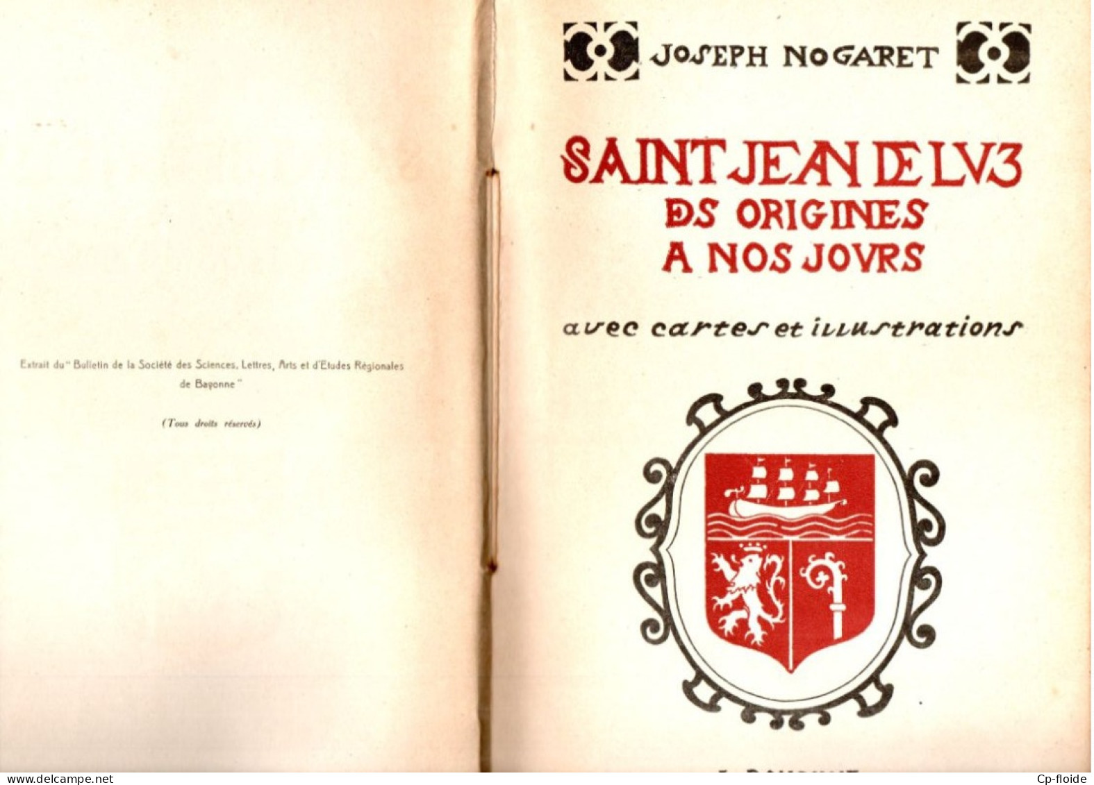 LIVRE . PAYS BASQUE . " SAINT-JEAN-DE-LUZ DES ORIGINES A NOS JOURS " . JOSEPH NOGARET - Réf. N°256L - - Baskenland