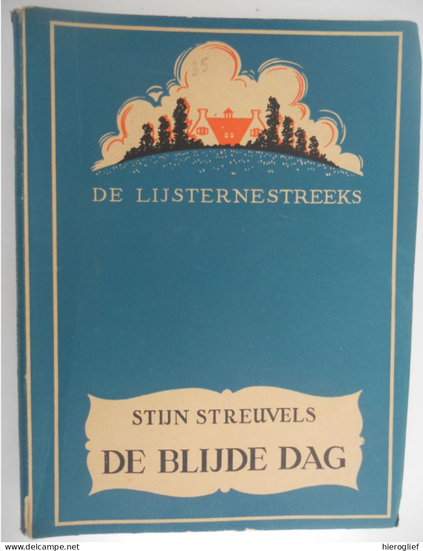DE BLIJDE DAG Door Stijn Streuvels Heule Kortrijk Ingooigem Anzegem Frank Lateur / Illustraties M. Van Coppenolle 1944 - Literature