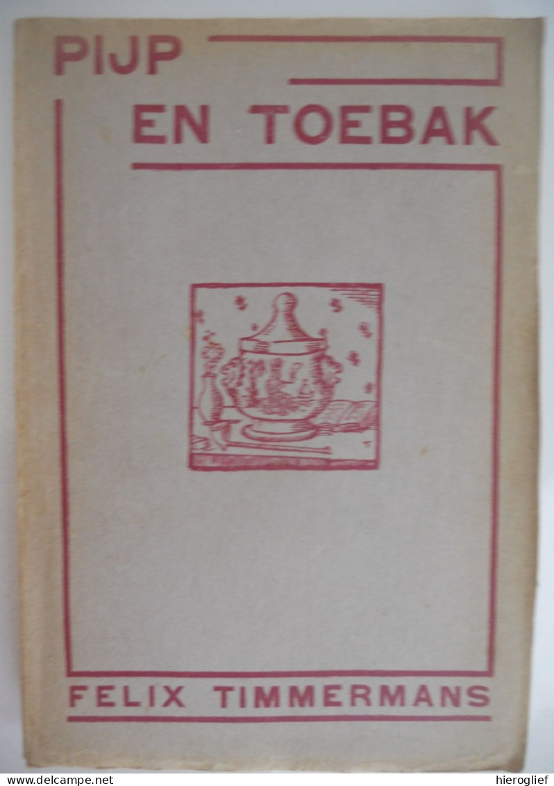 PIJP En TOEBAK Door FELIX TIMMERMANS 1933 - Lier / Tabak Illustraties Door Timmermans Zelf - Littérature