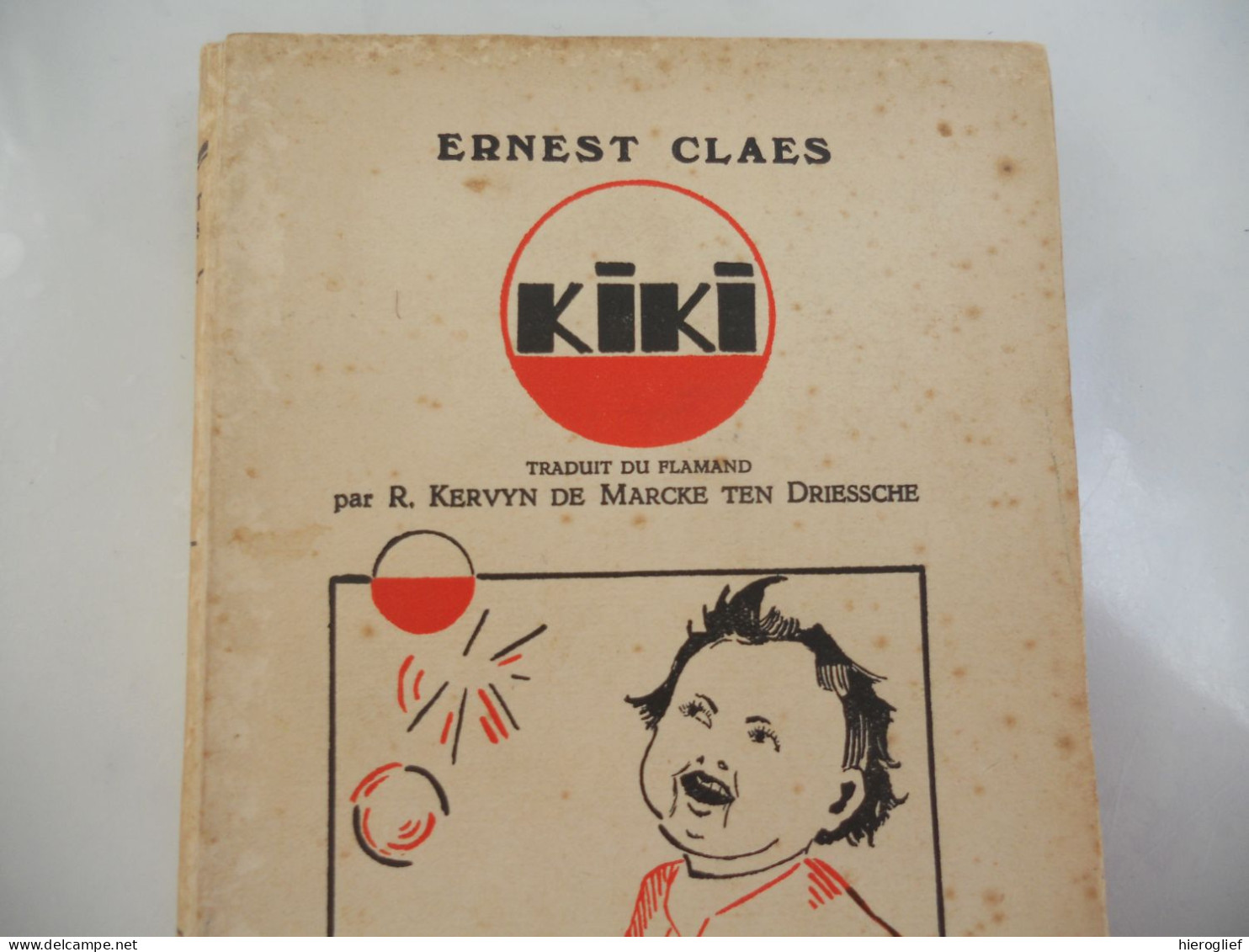 KIKI Par Ernest Claes 1933 Traduit Par R. Kervyn De Marcke Ten Driessche Zichem Scherpenheuvel - Auteurs Belges