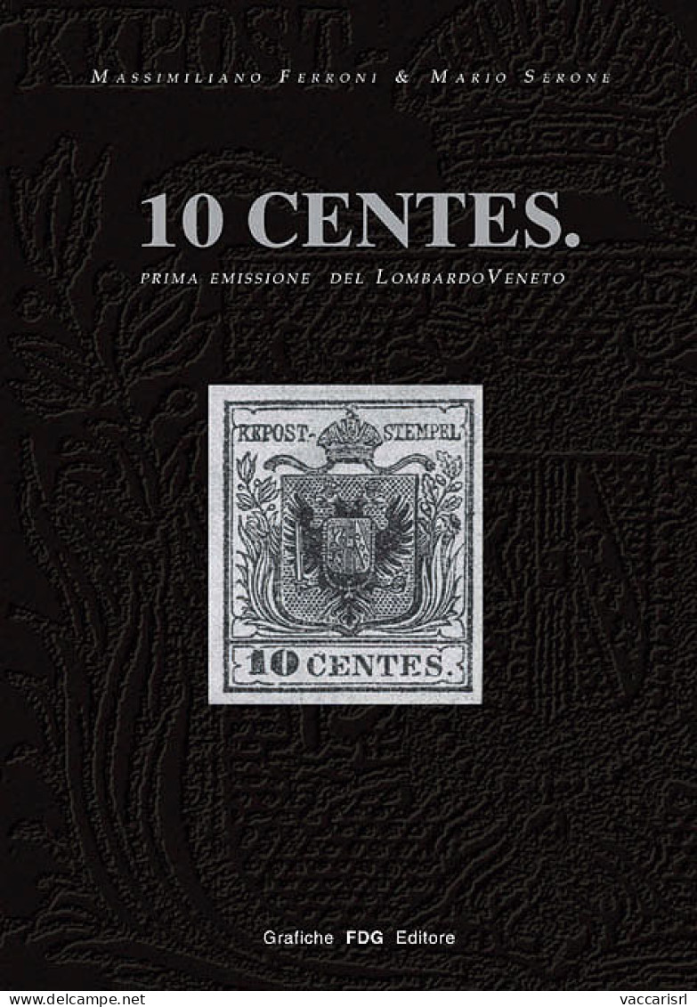 10 CENTES.
PRIMA EMISSIONE DEL LOMBARDO VENETO - Massimiliano Ferroni - Mario Serone - Collectors Manuals