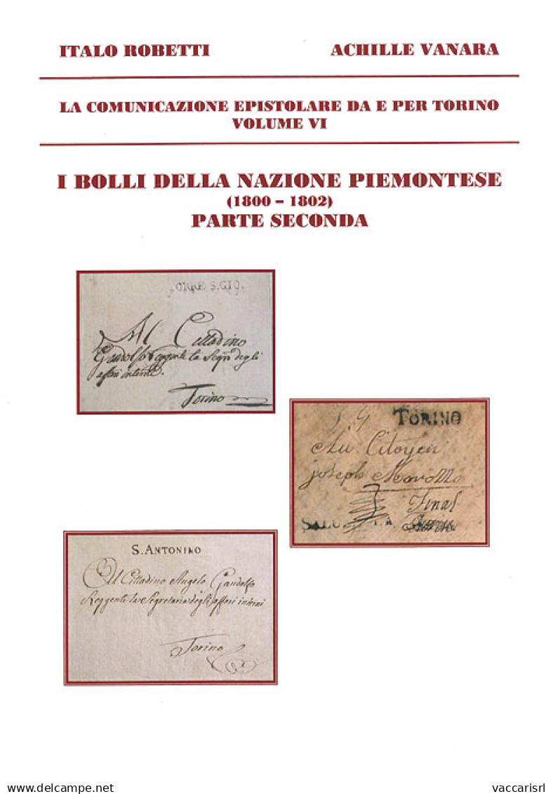 LA COMUNICAZIONE EPISTOLARE DA E PER TORINO
VOL.VI - I BOLLI DELLA NAZIONE PIEMONTESE (1800-1802)
Parte Seconda - Italo  - Collectors Manuals