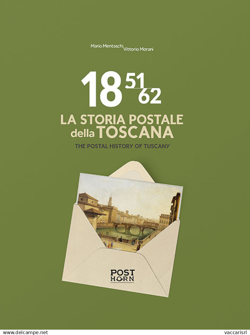 1851-1862 LA STORIA POSTALE DELLA TOSCANA - Mario Mentaschi - Vittorio Morani - Manuels Pour Collectionneurs