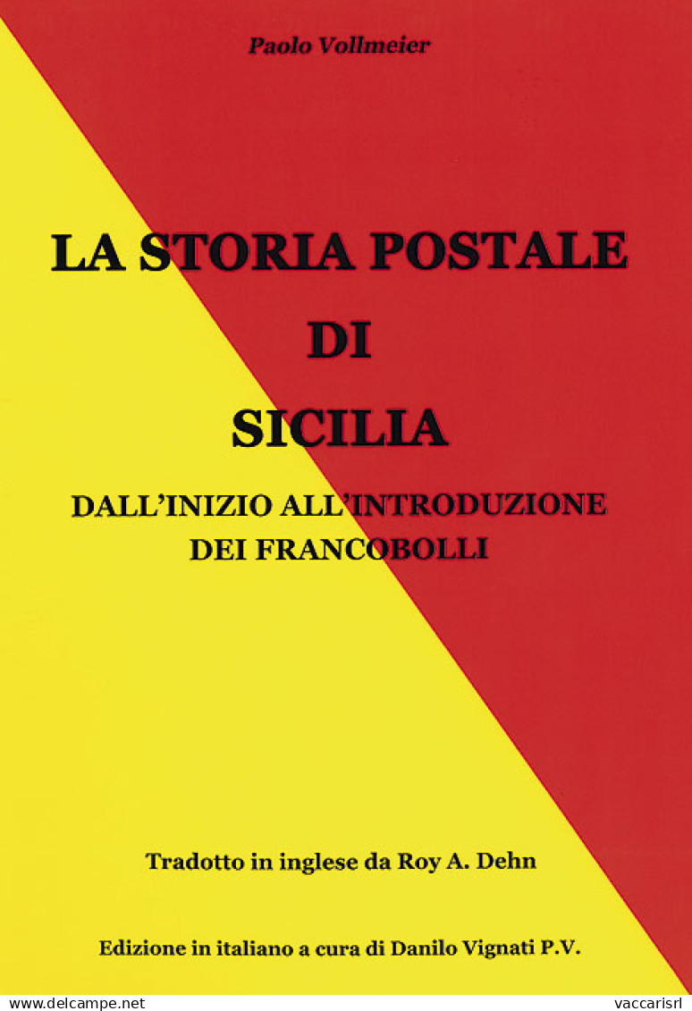 LA STORIA POSTALE DI SICILIA
Dall'inizio All'introduzione Dei Francobolli
Edizione Italiana - A Cura Di Danilo Vignati - Manuels Pour Collectionneurs