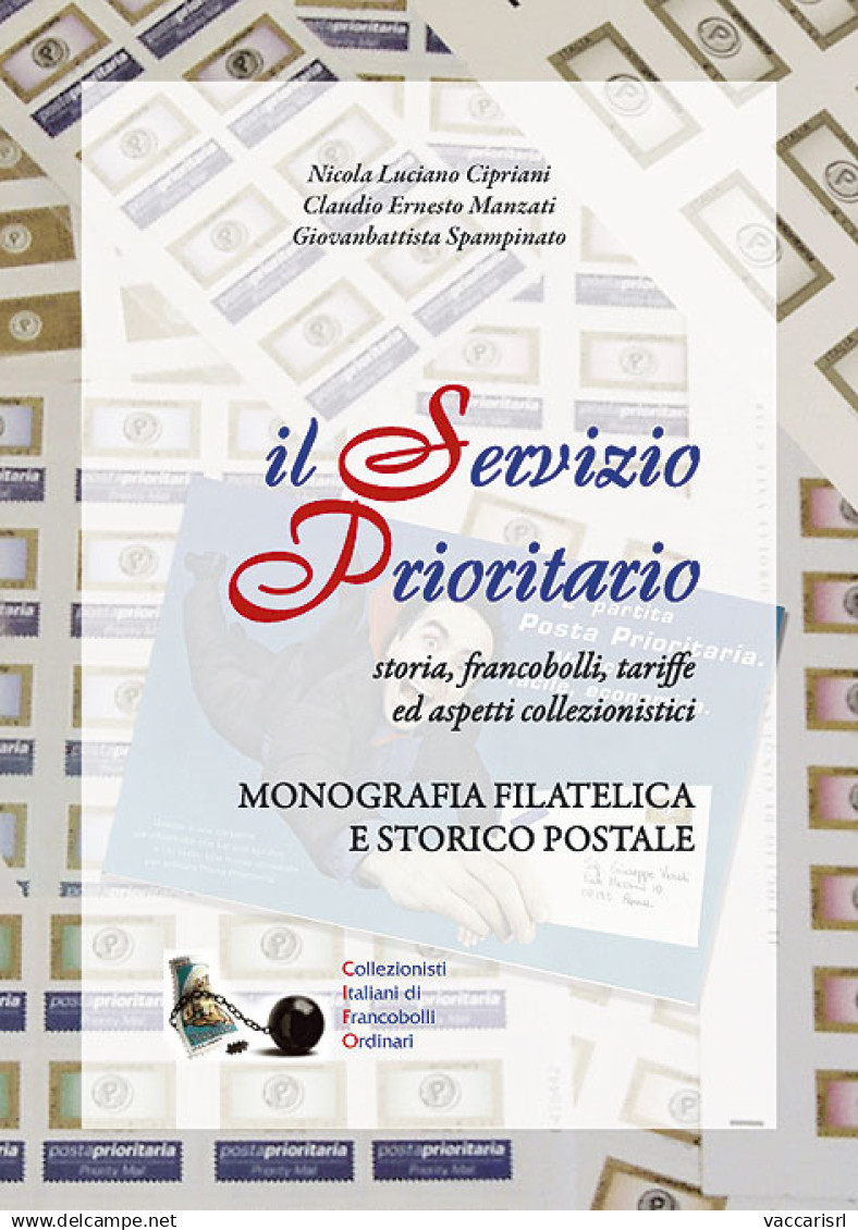 IL SERVIZIO PRIORITARIO
Storia, Francobolli, Tariffe Ed Aspetti Collezionistici
MONOGRAFIA FILATELICA E STORICO POSTALE  - Handleiding Voor Verzamelaars